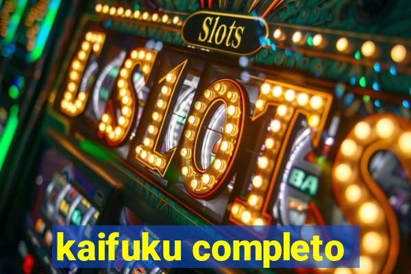 kaifuku completo